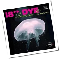 18th Dye - Amorine Queen