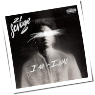 21 Savage - I Am > I Was