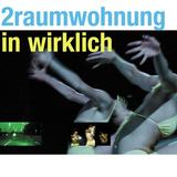 2raumwohnung - In Wirklich Artwork