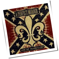 A Perfect Murder - War Of Aggression