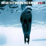 A-ha - How Can I Sleep With Your Voice In My Head Artwork