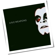 A.R.E. Weapons - A.R.E. Weapons