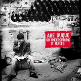 Abe Duque - So Underground It Hurts Artwork