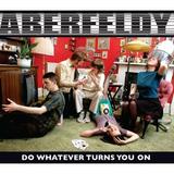 Aberfeldy - Do Whatever Turns You On