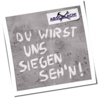 Abschlach! - Du Wirst Uns Siegen Seh'n!