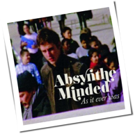 Absynthe Minded - As It Ever Was