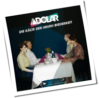 Adolar - Die Kälte Der Neuen Biederkeit