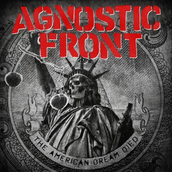 Agnostic Front - The American Dream Died Artwork