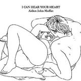 Aidan John Moffat - I Can Hear Your Heart