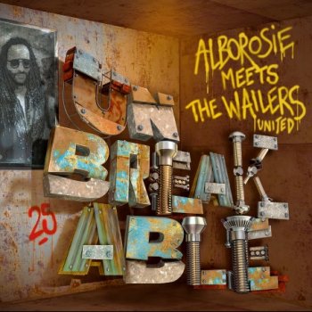 Alborosie - Unbreakable: Alborosie Meets The Wailers United