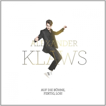 Alexander Klaws - Auf Die Bühne, Fertig, Los!