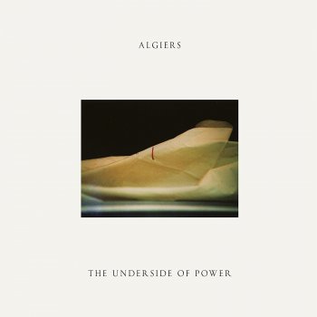 Algiers - The Underside Of Power Artwork