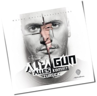 Alpa Gun - Alles Kommt Zurück