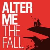 Alter Me - The Fall Artwork