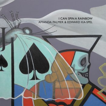 Amanda Palmer & Edward Ka-Spel - I Can Spin A Rainbow Artwork