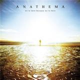 Anathema - We're Here Because We're Here Artwork