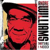 Andre Williams - That's All I Need Artwork