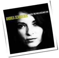 Andrea Schroeder - Where The Wild Oceans End
