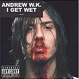 Andrew W.K. - I Get Wet Artwork