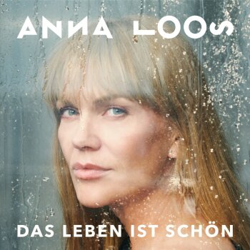 Anna Loos - Das Leben Ist Schön