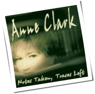 Anne Clark - Notes Taken, Traces Left