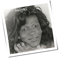 Anohni And The Johnsons - My Back Was A Bridge For You To Cross
