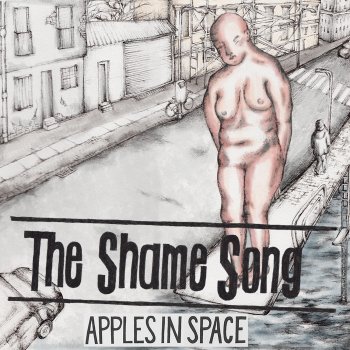 Apples In Space - The Shame Song