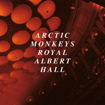 Arctic Monkeys - Live At The Royal Albert Hall Artwork