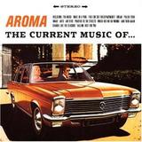 Aroma - The Current Music Of ...