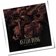 As I Lay Dying - Shaped By Fire