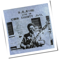 B.B. King - Live In Cook County Jail