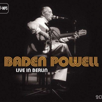 Baden Powell - Live In Berlin
