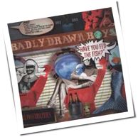 Badly Drawn Boy - Have You Fed The Fish?