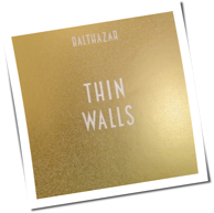 Balthazar - Thin Walls