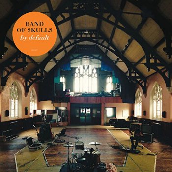 Band Of Skulls - By Default Artwork