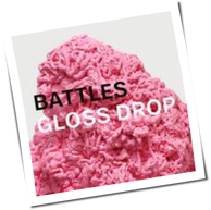 Battles - Gloss Drop