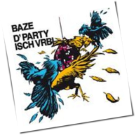 Baze - D'Party Isch Vrbi