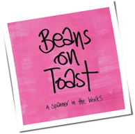 Beans On Toast - A Spanner In The Works