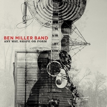 Ben Miller Band - Any Way, Shape Or Form Artwork