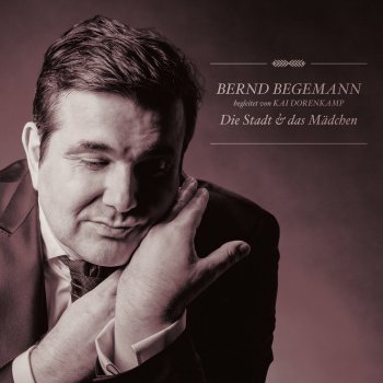 Bernd Begemann - Die Stadt Und Das Mädchen Artwork