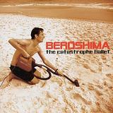 Beroshima - The Catastrophe Ballet