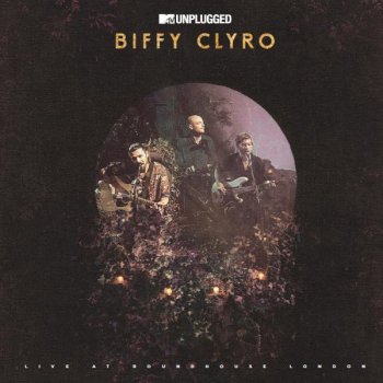 Biffy Clyro - MTV Unplugged: Live At Roundhouse London Artwork