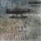 Big Balls Cowgirl - Bulletride