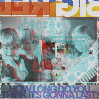 Big Red Machine - How Long Do You Think It's Gonna Last? Artwork