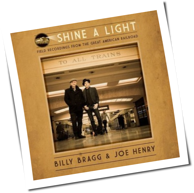 Billy Bragg & Joe Henry - Shine A Light