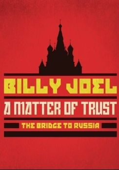Billy Joel - A Matter Of Trust: The Bridge To Russia
