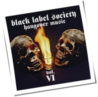Black Label Society - Hangover Music Vol. VI