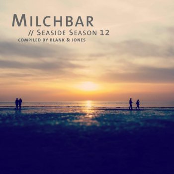 Blank & Jones - Milchbar Seaside Season 12