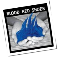 Blood Red Shoes - Fire Like This