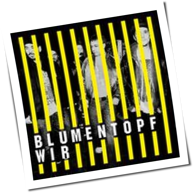 Blumentopf - Wir